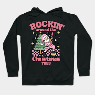 rockin'around the christmas tree Hoodie